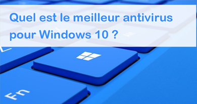 Quel-est-le-meilleur-antivirus-Windows-10